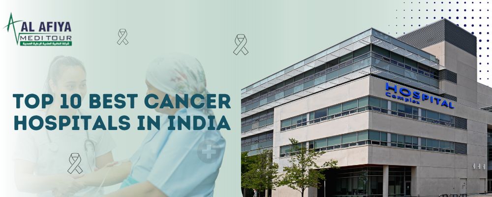 Top 10 Best Cancer Treatment Hospitals in India